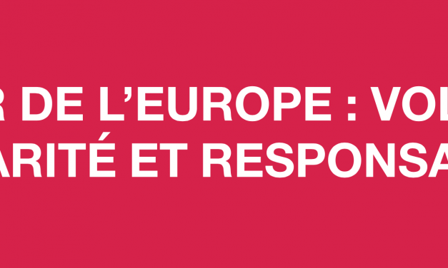 AVENIR DE L’EUROPE : VOLONTÉ, SOLIDARITÉ ET RESPONSABILITÉ